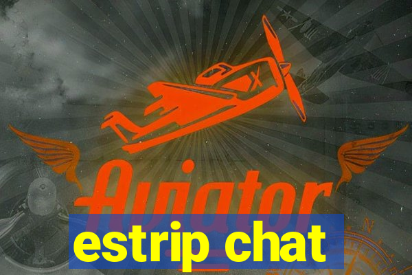 estrip chat